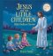 Jesus and the Little Children: Bible Bedtime Story (Bible Bedtime Stories for Kids)