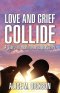 Love and Grief Collide: A Story of Healing through Poetry