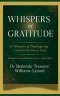 Whispers of Gratitude: 60 Whispers of Thanksgiving Love Invites You to Pray