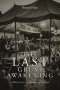 The Last Great Awakening  : A Wakeup Call to America's Christians