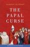 The Papal Curse: The Medieval Origin of the European Syndrome