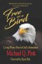 FREE AS A BIRD: Living Worry-Free in God's Abundance