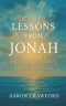 Lessons from Jonah: Obedience, Mercy, and God's Call