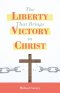 The Liberty That Brings Victory in Christ