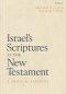Israel's Scriptures in the New Testament: A Critical Synopsis