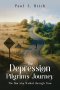 The Depression Pilgrim's Journey: The Man Who Walked through Time