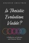 Is Theistic Evolution Viable?