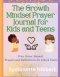 The Growth Mindset Prayer Journal for Kids and Teens