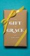 The Gift of Grace (Single Tract)