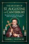 THE LIFE STORY OF ST. AUGUSTINE OF CANTERBURY