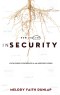 How to Live inSecurity: Faith-Fueled Confidence in an Insecure World