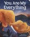 You Are My Everything