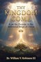 THY KINGDOM COME: From the Promise to the Millennial Reign of Christ