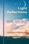 Light Reflections: Explore, Absorb, Reflect; Scripture, Poetry, Discovery
