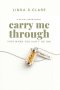 Carry Me Through