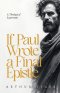 If Paul Wrote a Final Epistle: A Theological Experiment
