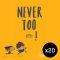 20 x Never Too Little!