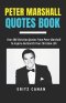 PETER MARSHALL QUOTES BOOK: Over 600 Christian Quotes From Peter Marshall To Inspire And Enrich Your Christian Life