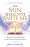 The Sun Shall Not Smite Me: A Manual of Spiritual Warfare Through Psalms And Heavenly Authority