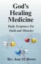 God's Healing Medicine: Daily Scriptures For Faith and Miracles