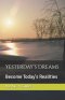 Yesterday's Dreams : Become Today's Realities