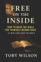 Free on the Inside : A Journey Of Hope For Men In Hard Places