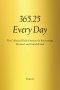 365.25 Every Day: The Collected Daily Entries of a Recovering, Devoted, and Grateful Soul