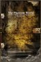 The Phantom World: The History and Philosophy of Spirits, Apparitions