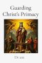 Guarding Christ's Primacy: Theological Safeguards in Marian Doctrine