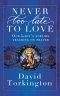 Never Too Late To Love (Hardback): Our Lady's Sublime Teaching on Prayer