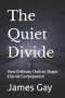 The Quiet Divide:  How Ordinary Choices Shape Eternal Consequence