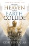 When Heaven and Earth Collide: Living in the Collision