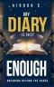 My Diary Is Not Enough - Dreaming Beyond the Pages