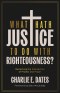 What Hath Justice to Do with Righteousness? : Reclaiming the Intersection of Protest and Prayer