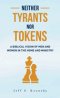 Neither Tyrants nor Tokens