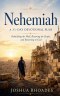 Nehemiah- A 31-Day Devotional Plan - Rebuilding the Wall, Restoring the People, and Returning to God