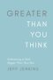 Greater Than You Think