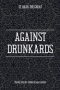 Against Drunkards