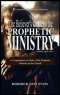 The Believer's Guide to the Prophetic Ministry: A Comprehensive Study of the Prophetic Ministry in the Church
