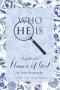 WHO HE IS: Magnify the Names of God in Your Heartache