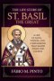 THE LIFE STORY OF ST. BASIL THE GREAT