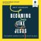 Becoming Like Jesus Bible Study: Audio