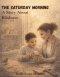 The Saturday Mornings: A Story Book About Kindness Gift for Mother Gift for Son