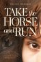 Take the Horse and Run