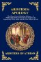 Aristides: Apology: Apology: The Classic Early Christian Defense - A Philosophical Plea to the Roman Empire, the Superiority of the Faith, and the Tru