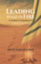Leading through the Fire: A Leader's Companion to Called to the Fire