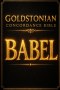 The Goldstonian Concordance Bible - Series 0: BABEL: The Fifth Gospel, the True Ark, and the Civilization Layer Around Artificial Intelligence