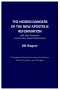 THE HIDDEN DANGERS OF THE NEW APOSTOLIC REFORMATION: NAR, New Revelation, and the Drive Toward Dominionism