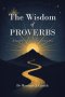 The Wisdom of Proverbs: A Guide to Lasting Success