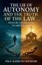 The Lie of Autonomy and the Truth of the Law